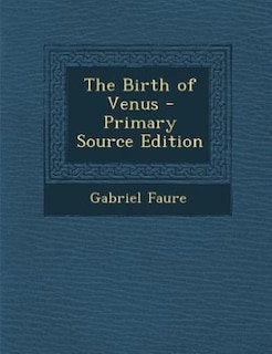 Front cover_The Birth of Venus - Primary Source Edition