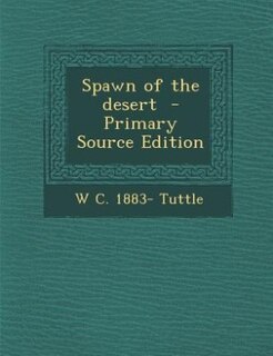 Front cover_Spawn of the desert  - Primary Source Edition