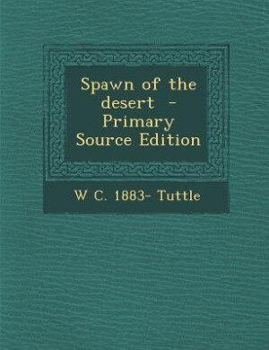 Front cover_Spawn of the desert  - Primary Source Edition