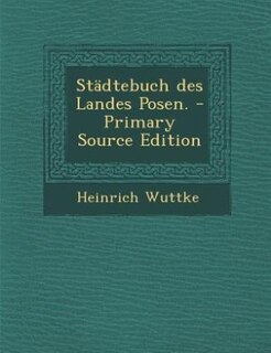 Couverture_Städtebuch des Landes Posen. - Primary Source Edition