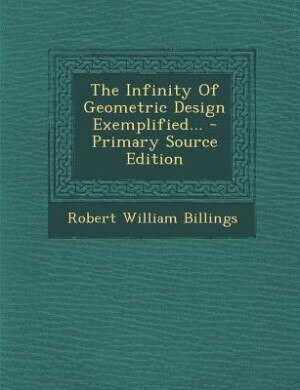 Couverture_The Infinity Of Geometric Design Exemplified...
