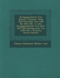 Front cover_Kriegsgeschichte Von Bayern, Franken, Pfalz Und Schwaben Von 1506 Bis 1651