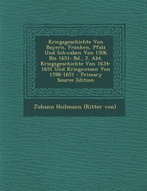Front cover_Kriegsgeschichte Von Bayern, Franken, Pfalz Und Schwaben Von 1506 Bis 1651