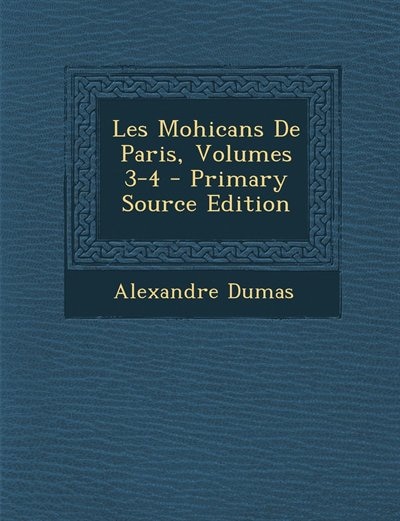 Front cover_Les Mohicans De Paris, Volumes 3-4
