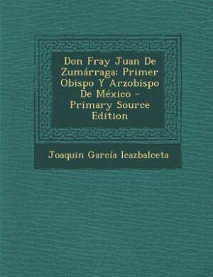 Front cover_Don Fray Juan De Zumárraga