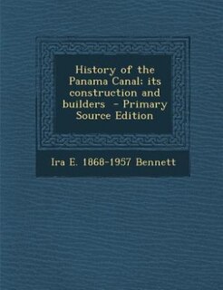 Couverture_History of the Panama Canal; its construction and builders  - Primary Source Edition