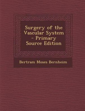 Couverture_Surgery of the Vascular System - Primary Source Edition