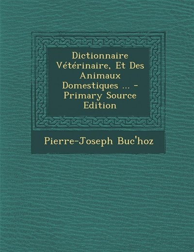 Dictionnaire Vétérinaire, Et Des Animaux Domestiques ...