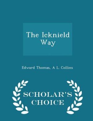 Front cover_The Icknield Way - Scholar's Choice Edition