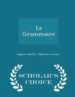 Front cover_La Grammaire - Scholar's Choice Edition