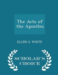 Couverture_The Acts of the Apostles - Scholar's Choice Edition