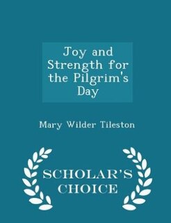 Front cover_Joy and Strength for the Pilgrim's Day - Scholar's Choice Edition
