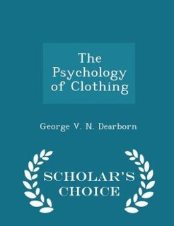 Front cover_The Psychology of Clothing - Scholar's Choice Edition