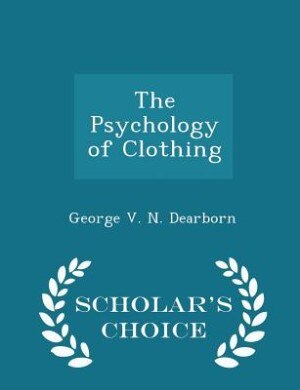 Front cover_The Psychology of Clothing - Scholar's Choice Edition