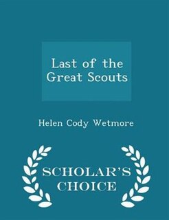 Last of the Great Scouts - Scholar's Choice Edition