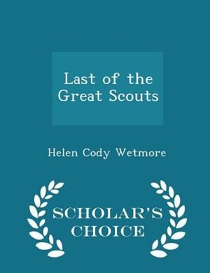 Last of the Great Scouts - Scholar's Choice Edition