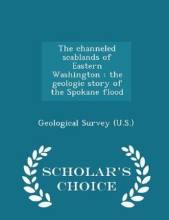 Couverture_The channeled scablands of Eastern Washington