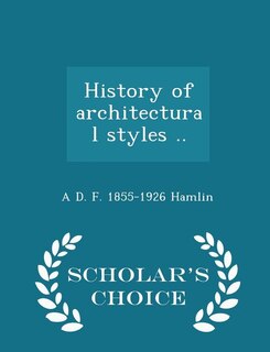 Front cover_History of architectural styles ..  - Scholar's Choice Edition