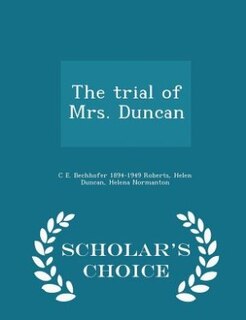 Front cover_The trial of Mrs. Duncan  - Scholar's Choice Edition