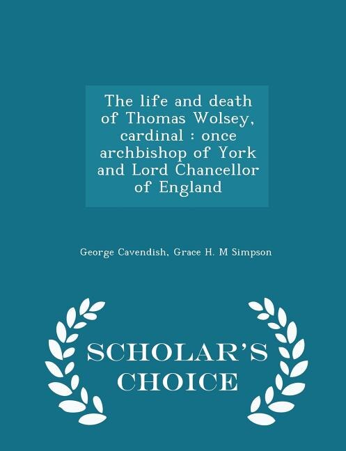 Front cover_The life and death of Thomas Wolsey, cardinal