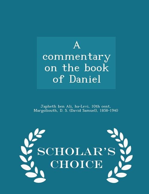 A commentary on the book of Daniel - Scholar's Choice Edition