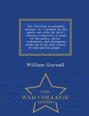 Front cover_The Christian in complete armour, or, a treatise on the saints war with the devil
