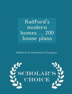 Couverture_Radford's modern homes ... 200 house plans  - Scholar's Choice Edition