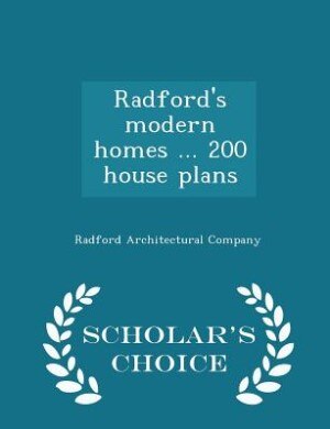 Couverture_Radford's modern homes ... 200 house plans  - Scholar's Choice Edition