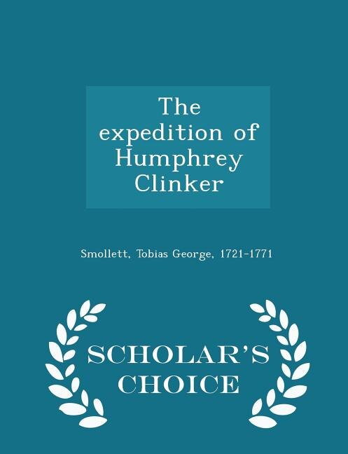 Couverture_The expedition of Humphrey Clinker  - Scholar's Choice Edition