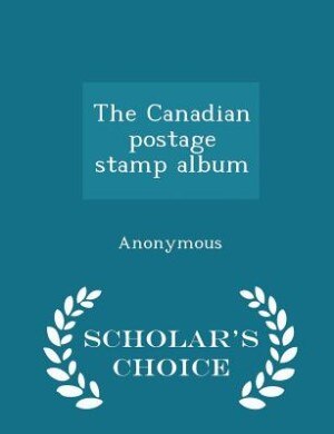 Couverture_The Canadian postage stamp album - Scholar's Choice Edition