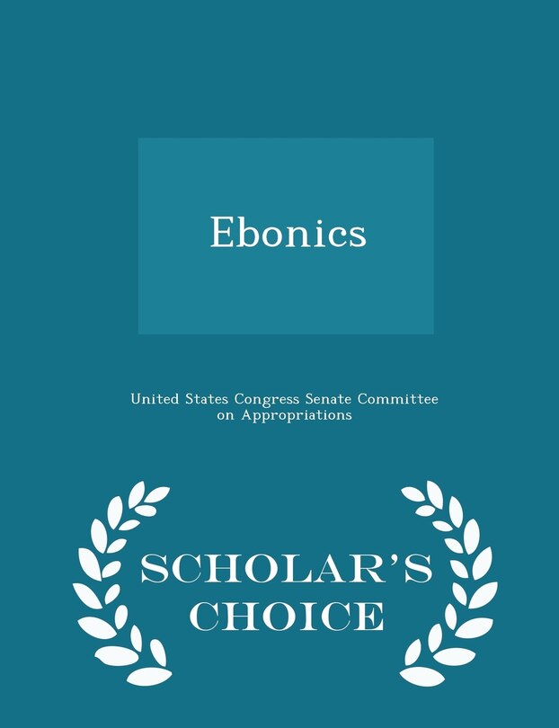 Front cover_Ebonics - Scholar's Choice Edition