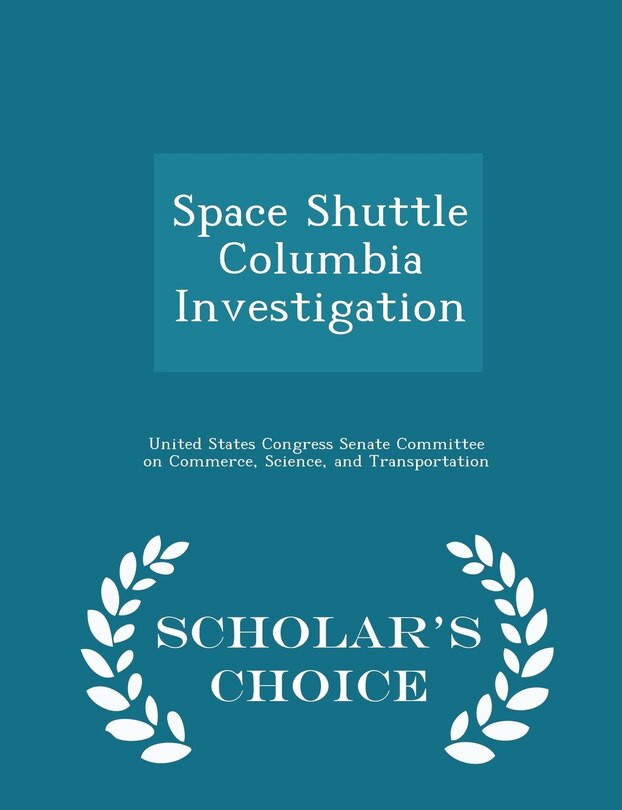 Couverture_Space Shuttle Columbia Investigation - Scholar's Choice Edition