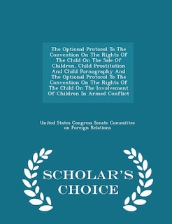 Couverture_The Optional Protocol To The Convention On The Rights Of The Child On The Sale Of Children, Child Prostitution And Child Pornography And The Optional Protocol To The Convention On The Rights Of The Child On The Involvement Of Children In Armed Conflict -