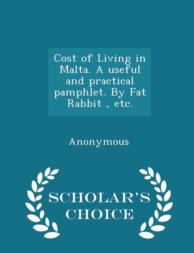 Front cover_Cost of Living in Malta. a Useful and Practical Pamphlet. by Fat Rabbit, Etc. - Scholar's Choice Edition