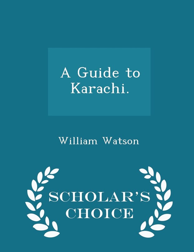 Front cover_A Guide to Karachi. - Scholar's Choice Edition