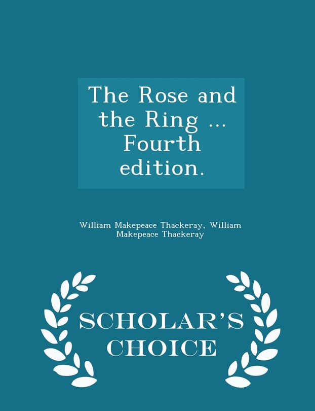 Couverture_The Rose and the Ring ... Fourth edition. - Scholar's Choice Edition