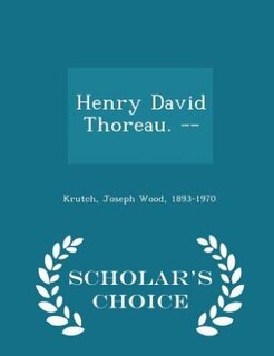 Front cover_Henry David Thoreau. -- - Scholar's Choice Edition