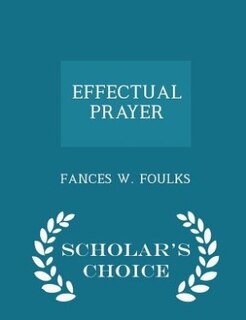 Front cover_EFFECTUAL PRAYER - Scholar's Choice Edition
