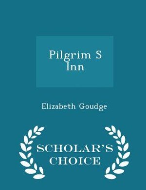 Front cover_Pilgrim S Inn - Scholar's Choice Edition