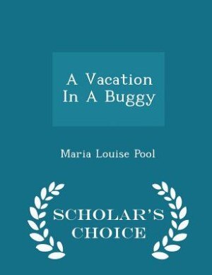 Couverture_A Vacation In A Buggy - Scholar's Choice Edition