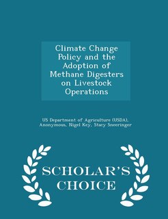 Couverture_Climate Change Policy and the Adoption of Methane Digesters on Livestock Operations - Scholar's Choice Edition