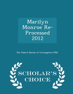 Front cover_Marilyn Monroe Re-Processed 2012 - Scholar's Choice Edition