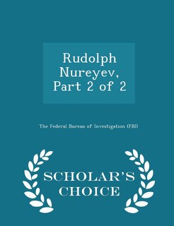 Couverture_Rudolph Nureyev, Part 2 of 2 - Scholar's Choice Edition