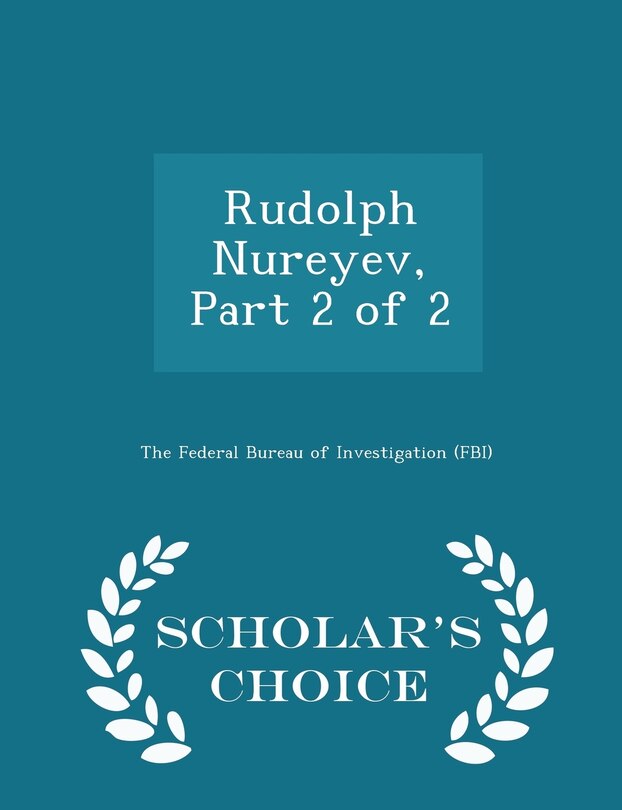 Couverture_Rudolph Nureyev, Part 2 of 2 - Scholar's Choice Edition