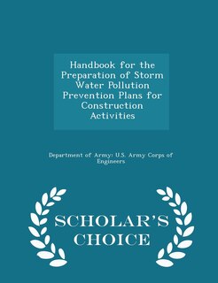 Front cover_Handbook for the Preparation of Storm Water Pollution Prevention Plans for Construction Activities - Scholar's Choice Edition