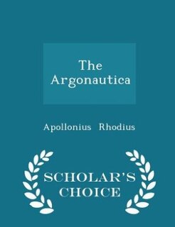 Front cover_The Argonautica - Scholar's Choice Edition