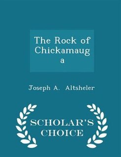 Couverture_The Rock of Chickamauga - Scholar's Choice Edition