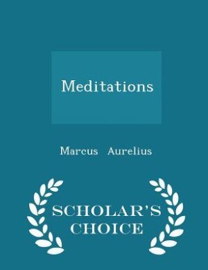 Front cover_Meditations - Scholar's Choice Edition