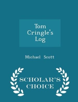 Couverture_Tom Cringle's Log - Scholar's Choice Edition