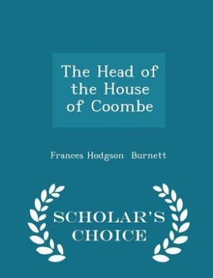 Couverture_The Head of the House of Coombe - Scholar's Choice Edition